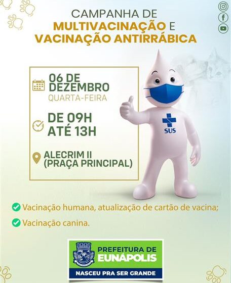  Prefeitura de Eunápolis intensifica vacinação para humanos e animais no Alecrim II nesta quarta-feira