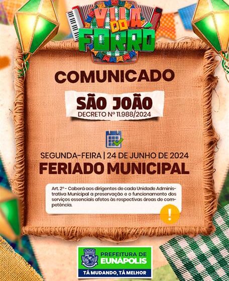  Prefeitura de Eunápolis decreta feriado municipal de São João no dia 24 de junho